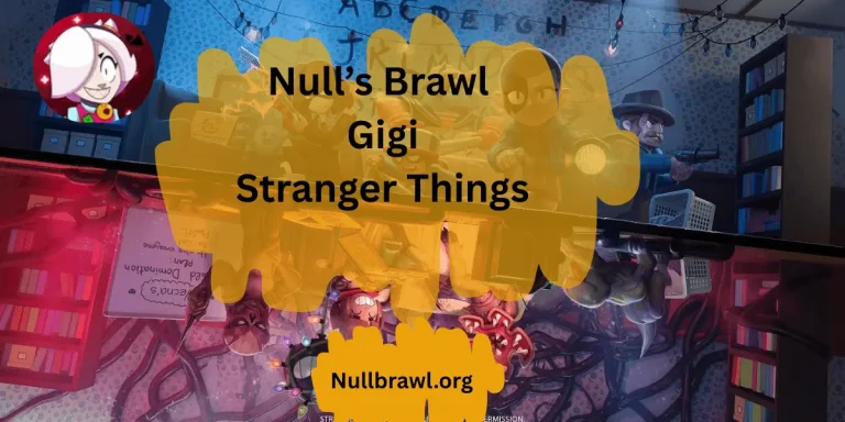 Null’s Brawl Update with Gigi & Stranger Things
Collaboration v64.226